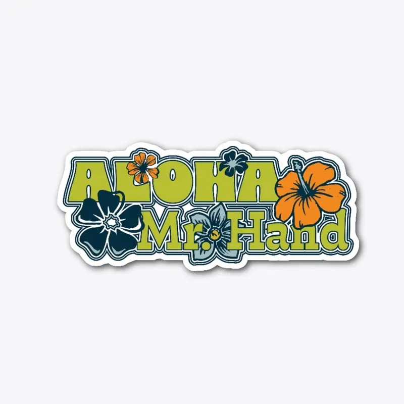 Aloha Mr. Hand